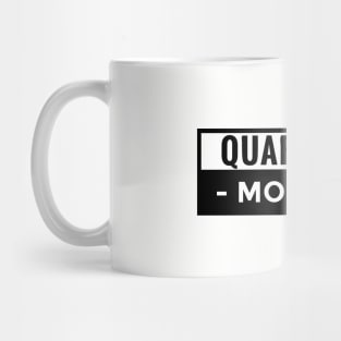 Quarantine mode on Mug